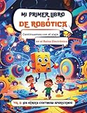 Mi Primer Libro de Robótica: Continuamos con el Viaje en el Mundo Electrónico