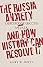 Produktbild The Russia Anxiety: And How History Can Resolve It