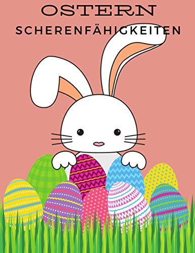 Ostern Scherenfähigkeiten: cut and paste for toddlers 2-4 years / glue preschool and Toddlers (German Edition)