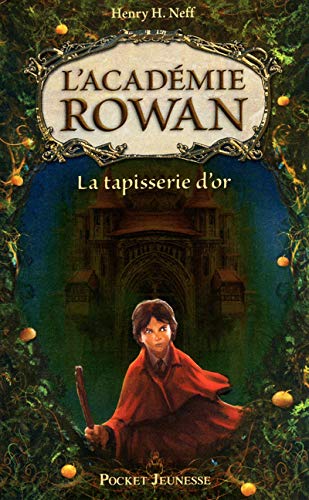 1. L'Académie Rowan : la Tapisserie d'or (01)