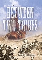 Between Two Tribes 1634906594 Book Cover
