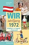 1972 geboren chinesisches horoskop  Wir vom Jahrgang 1972: Kindheit und Jugend in Österreich (Jahrgangsbände Österreich)