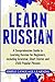 Learn Russian: A Comprehensive Guide to Learning Russian for Beginners, Including Grammar, Short Stories and 2500 Popular Phrases