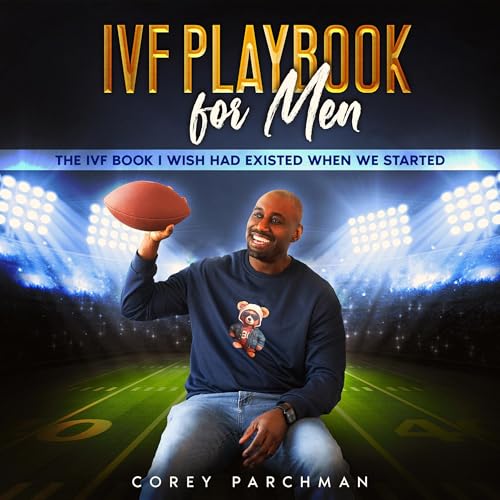 IVF Playbook for Men by Corey Parchman episode artwork