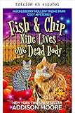 Fish y Chip: Nueve vidas, un cadáver (Misterios acogedores del parque temático Huckleberry Hollow nº 2) (Spanish Edition)