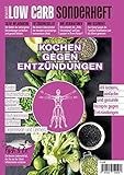  Bewusst Low Carb Sonderheft - KOCHEN GEGEN ENTZÜNDUNGEN: 49 leckere, einfache und gesunde Rezepte gegen Entzündungen