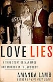 Love Lies: A True Story of Marriage and Murder in the Suburbs