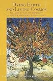 Dying Earth and Living Cosmos: The Living Gifts of Anthroposophy: The Need for New Forms of Consciousness (The Collected Works of Rudolf Steiner)