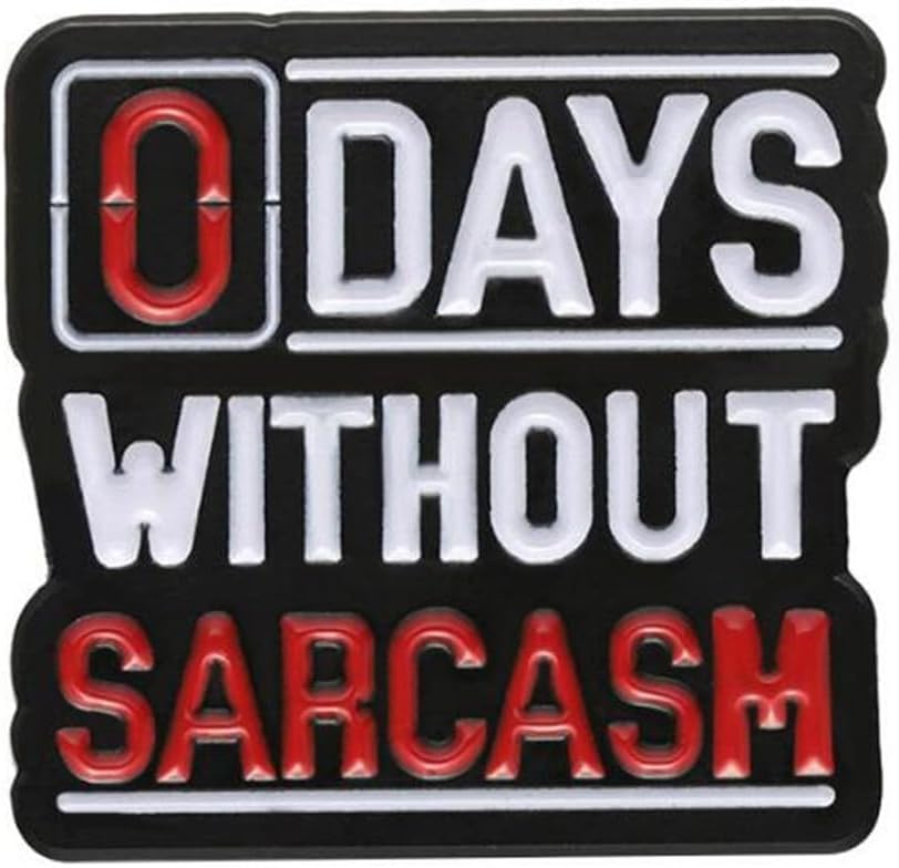 Erkic0 Days Without Sarcasm Enamel Pins Custom Unique Snarky Funny Sarcastic Brooches Lapel Badges Funny English Badge Enamel Brooch Alloy Metal Badge Brooch Backpack Jeans Brooch Jewelry Accessories