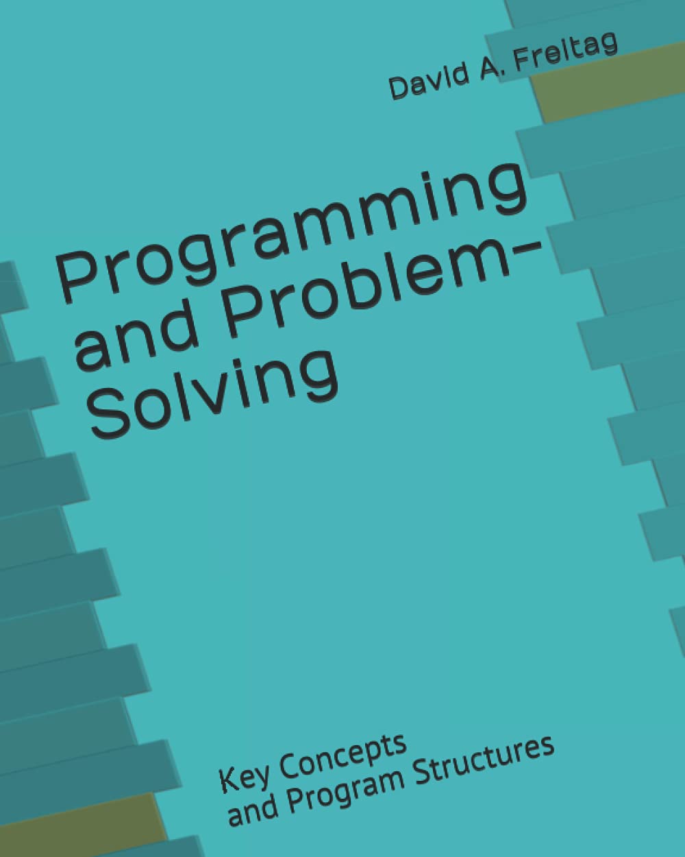 Programming and Problem-Solving: Key Concepts and Program Structures