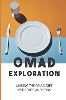 OMAD Exploration: Making The OMAD Diet With Pros And Cons