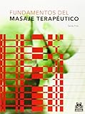 FUNDAMENTOS DEL MASAJE TERAPÉUTICO (Spanish Edition)