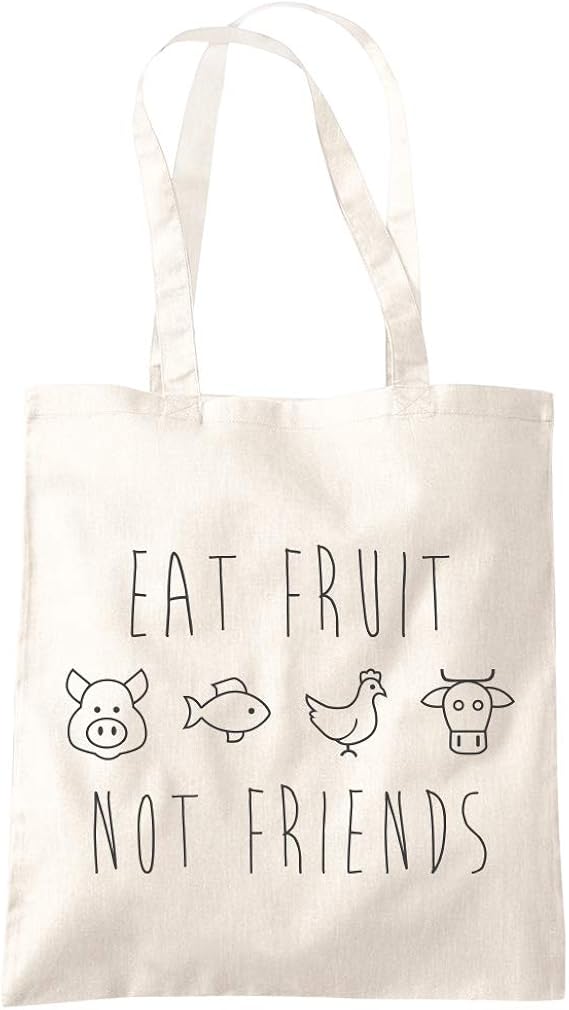 Eat Fruit Not Friends - Tote Shopping Bag - Vegan Animals are Friends Eco Planet One size natural
