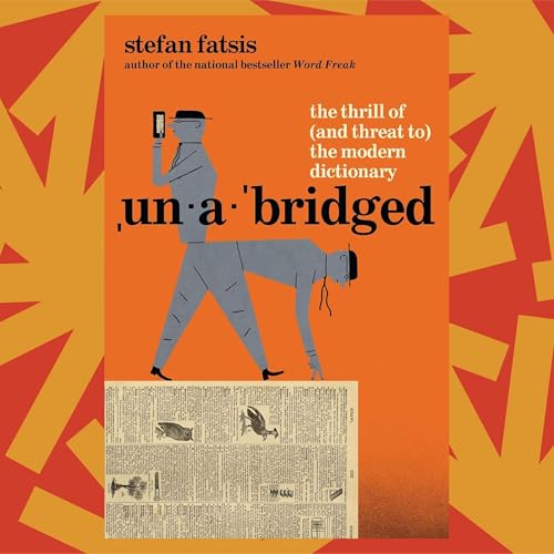 'Unabridged' explores the history of the dictionary &ndash; and why it&rsquo;s in trouble now