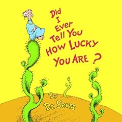 Did I Ever Tell You How Lucky You Are? Audiolibro Por Dr. Seuss arte de portada