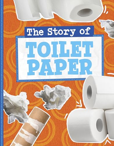 Raintree The Story of Toilet Paper.