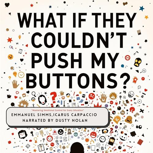 What If They Couldn&amp;rsquo;t Push My Buttons? by Emmanuel Simms, Icarus Carpaccio episode artwork