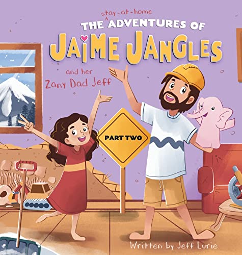 The Adventures of Jaime Jangles and her Zany Dad Jeff: Part Two