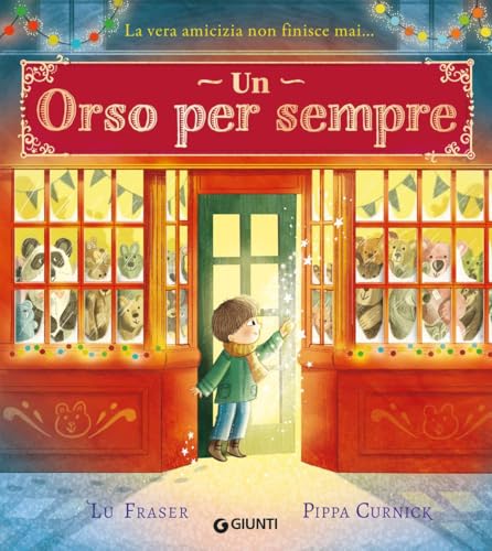 Un Orso Per Sempre. Ediz. A Colori Un Orso Per Sempre. Ediz. A Colori