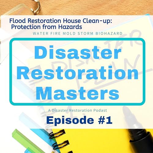 Flood Restoration House Clean-up: Protection from Hazards
