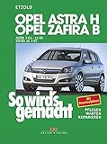 zafira getriebeöl wechseln 1 Stück Opel Astra H 3/04-11/09, Opel Zafira B 7/05-11/10: So wird´s gemacht - Band 135: Mit Stromlaufplänen, Pflegen, Warten und Reparieren