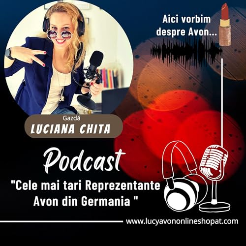 Episodul 15- Lucruri care &icirc;i fac pe reprezentanții&Lideri Avon sa se oprească din ceea ce &icirc;și propun