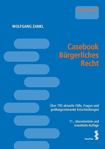 Casebook Bürgerliches Recht: Über 700 aktuelle Fälle, Fragen und prüfungsrelevante Entscheidungen