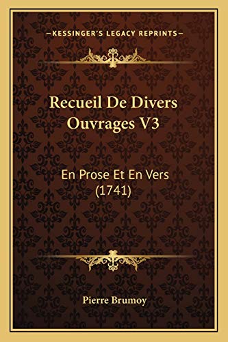 Recueil De Divers Ouvrages V3: En Prose Et En Vers (1741) (French Edition)