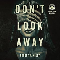 Don't Look Away Audiolibro Por Robert W. Kirby arte de portada