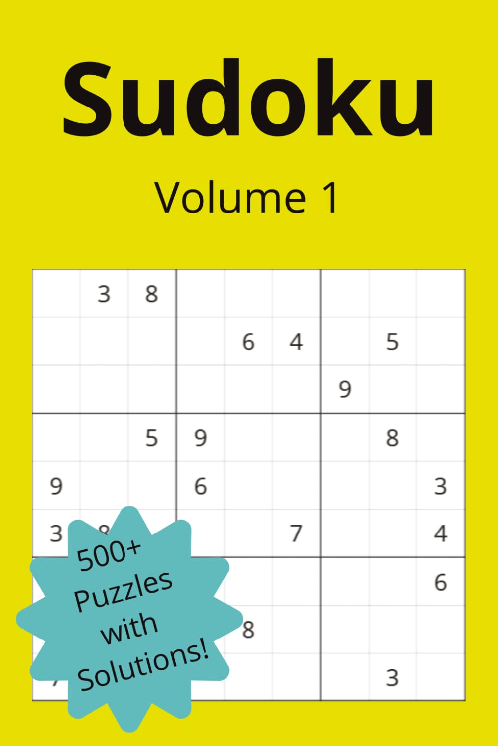 Sudoku Volume 1 |500+ Puzzles with Solutions!