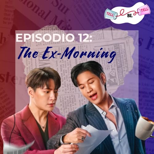 『Tell Tell BL - Ep 12: The Ex-Morning』のカバーアート