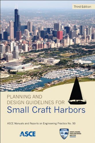 Planning and Design Guidelines for Small Craft Harbors (MOP 50) (ASCE Manual and Reports on Engineering Practice)