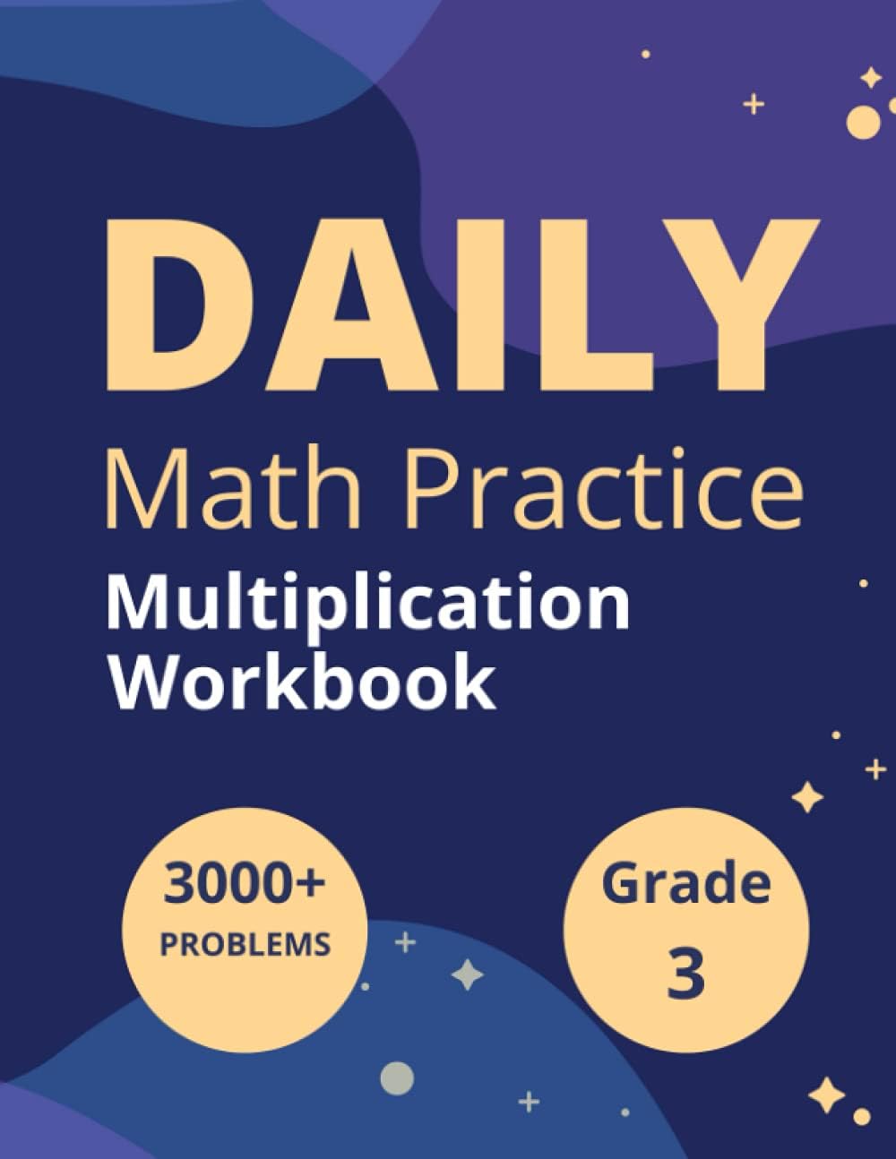 Daily Math Practice Grade 3: multiplication workbook grade 3; essential math skills workbook; learning multiplication for kids; math workbooks grade ... page; 3000+ problems to solve; (8.5" x 11")