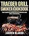 Traeger Grill & Smoker Cookbook