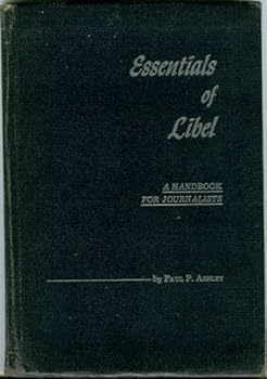 Essentials of Libel: A Handbook for Journalists
