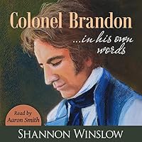 Colonel Brandon in His Own Words