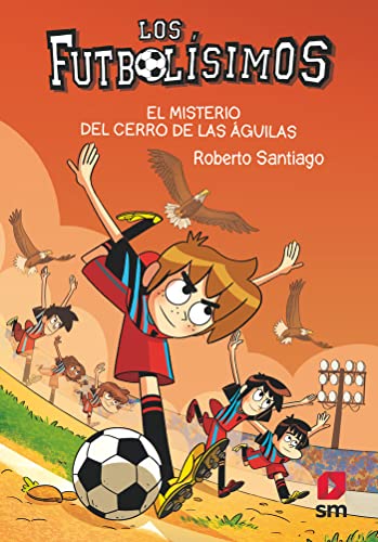 Los Futbolísimos: El misterio del cerro de las águilas