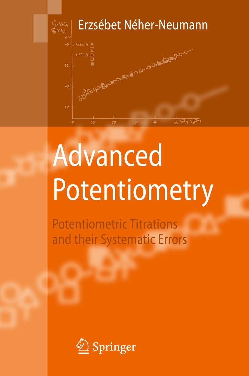 Advanced Potentiometry Potentiometric Titrations and Their Systematic Errors NéherNeumann