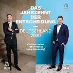 Das Jahrzehnt der Entscheidung. Deutschland 2030