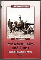 Zwischen Kairo und Tunis: Deutsche Soldaten in Afrika 347554220X Book Cover
