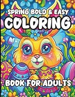 Spring Bold and Easy Coloring Book for Adults: Relax and Unwind with Cute Designs B0F5GMMLRD Book Cover