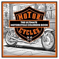 Motorcycles - The Ultimate Motorcycle Coloring Book B0DG9CNW29 Book Cover