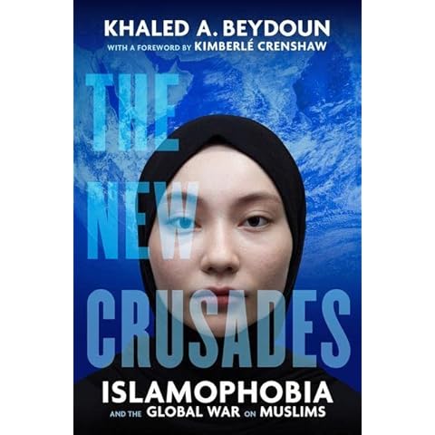The New Crusades: Islamophobia and the Global War on Muslims Cover