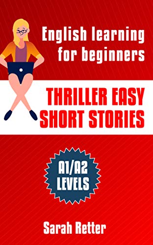 THRILLER EASY SHORT STORIES: English learning for beginners. A1/A2 Levels Common European Framework of Reference for Languages. (EASY ENGLISH) (English Edition)