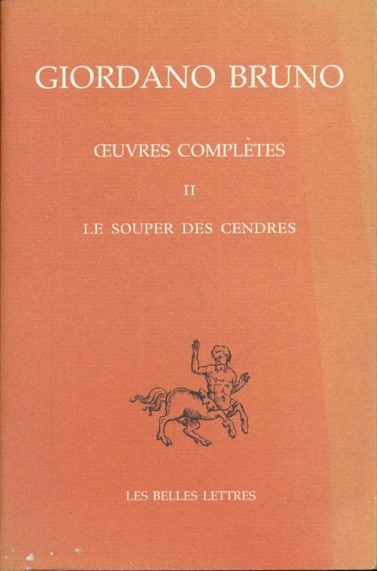 Oeuvres Completes: Le Souper Des Cendres (Giordano Bruno, Band 2)
