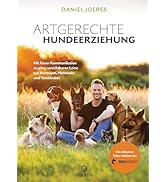 Artgerechte Hundeerziehung: Mit klarer Kommunikation zu einer unsichtbaren Leine aus Vertrauen, H...