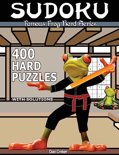 Famous Frog Sudoku 400 Hard Puzzles With Solutions: A Hard Series Book (Famous Frog Hard Series)