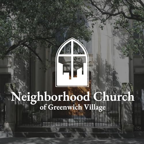 Neighborhood Church of Greenwich Village Podcast Por Neighborhood Church of Greenwich Village arte de portada