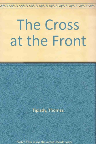 The cross at the front;: Fragments from the tre... B00085VHGI Book Cover