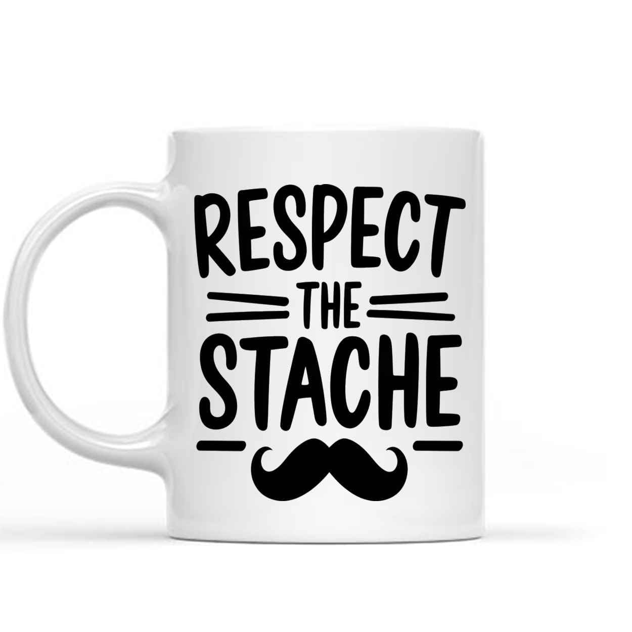 Humorous Gift Idea for Coffee Drinker Respect the 'stache, Funny Mustache, Novelty D for Him, Mustache March, Birthday Gift, Cool Guy Gifts, 11 Oz White Ceramic Coffee Mug